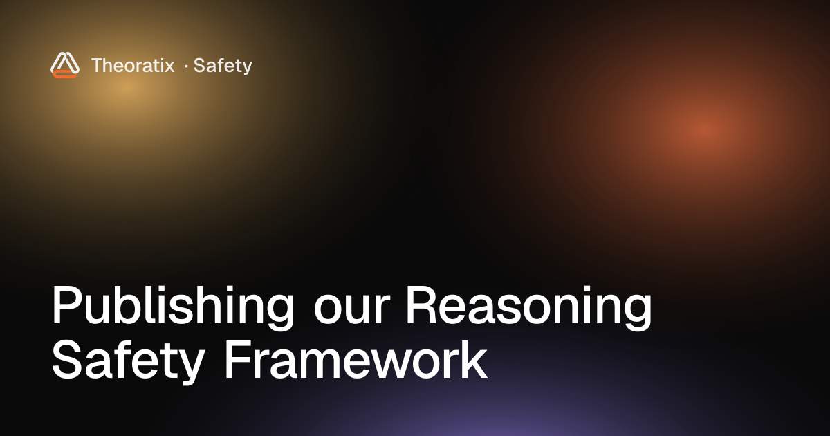 Cover art for Publishing our Reasoning Safety Framework